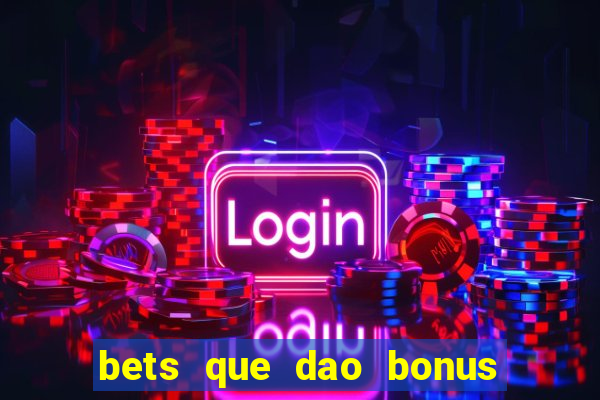 bets que dao bonus no cadastro sem deposito